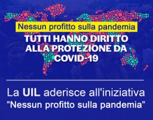 LA UIL FPL ADERISCE ALL'INIZIATIVA "NESSUN PROFITTO SULLA PANDEMIA"